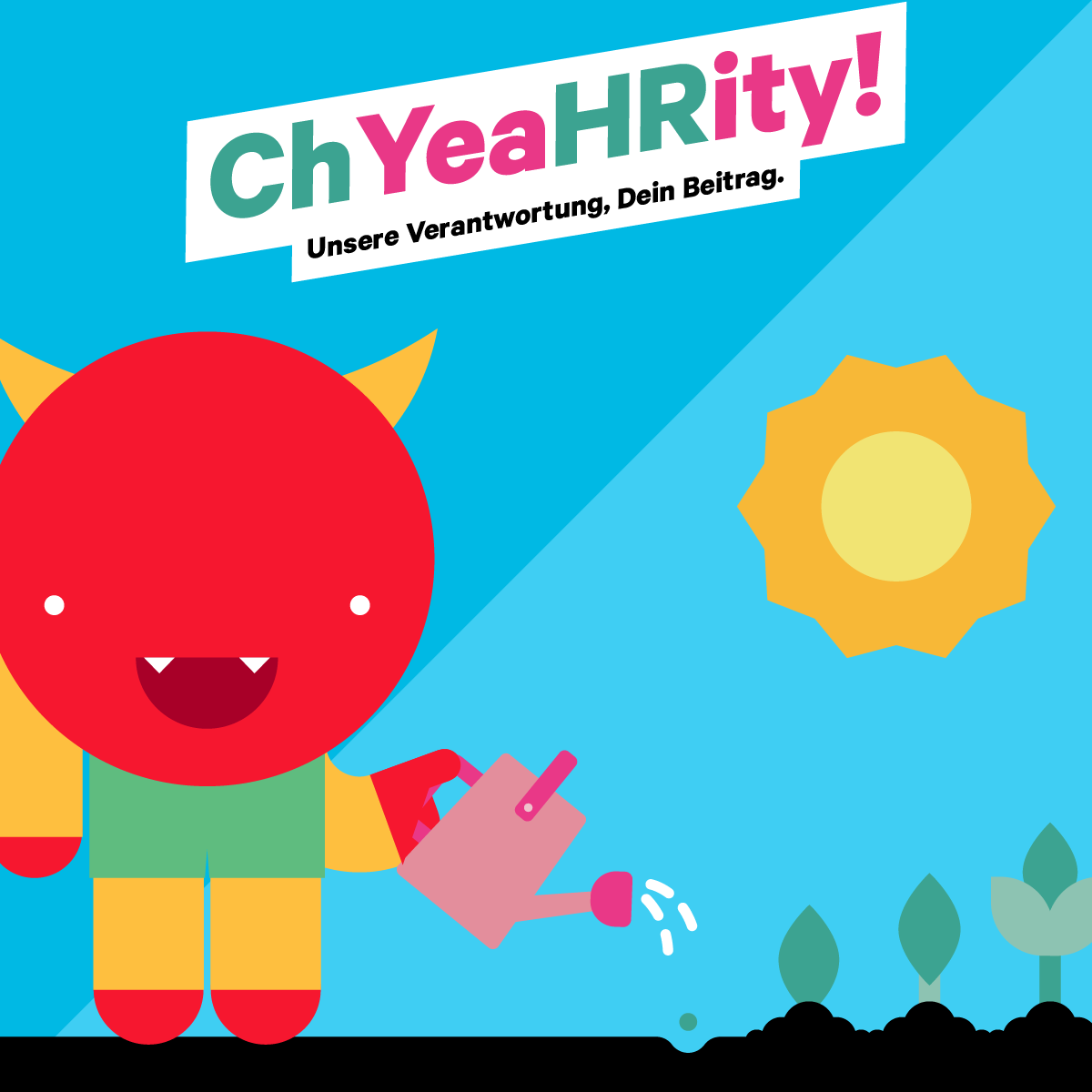 ChYeaHRity! – Unsere Verantwortung, Dein Beitrag.